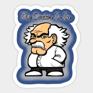 The Doctor Is In Sticker